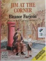 Jim at the Corner written by Eleanor Farjeon performed by Michael Hordern on Cassette (Unabridged)